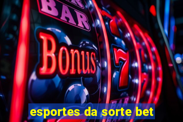 esportes da sorte bet